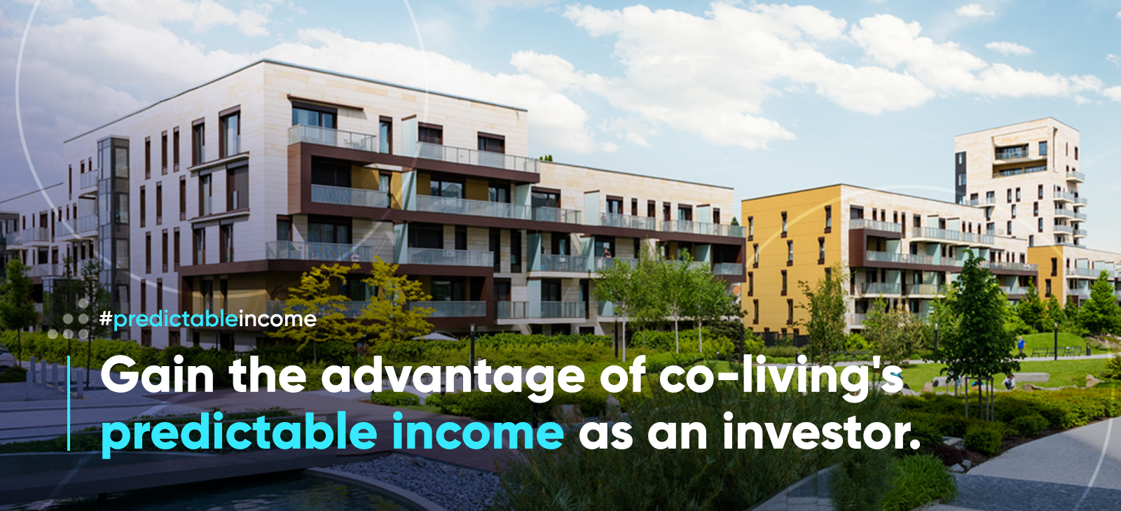 Gain the advantage of co-living’s predictable income as an investor 